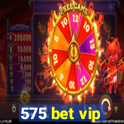 575 bet vip